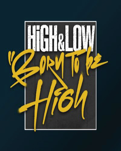 High & Low Born to Be High